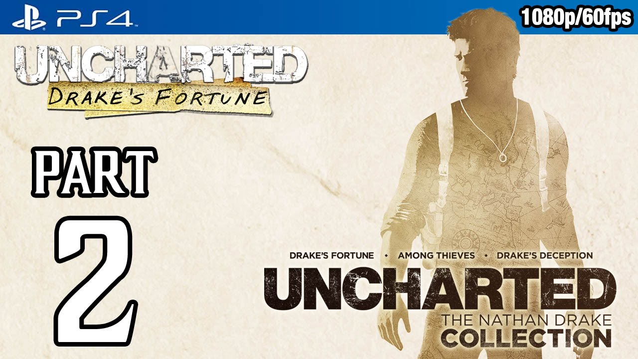Uncharted: Drake's Fortune (PS4) Walkthrough PART 2 @ 1080p (60fps) HD ✔ No Commentary Gameplay