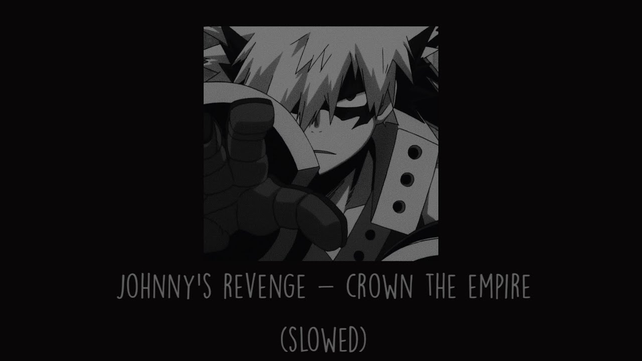 Crown The Empire - Johnny’s Revenge (Slowed)