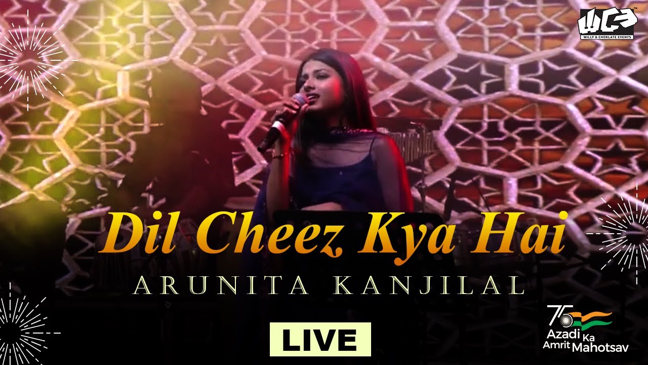 Dil Cheez Kya Hai | Arunita Kanjilal Live | Badhe Chalo - Amrit Mahotsav, Delhi  | 15th Aug Special