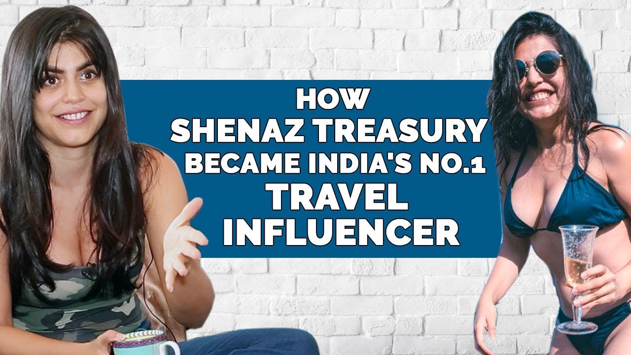 How Shenaz Treasury became India's most popular travel influencer