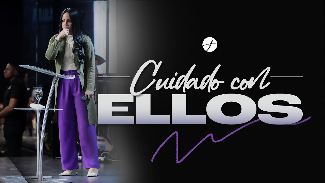 CUIDADO CON ELLOS - Pastora Yesenia Then