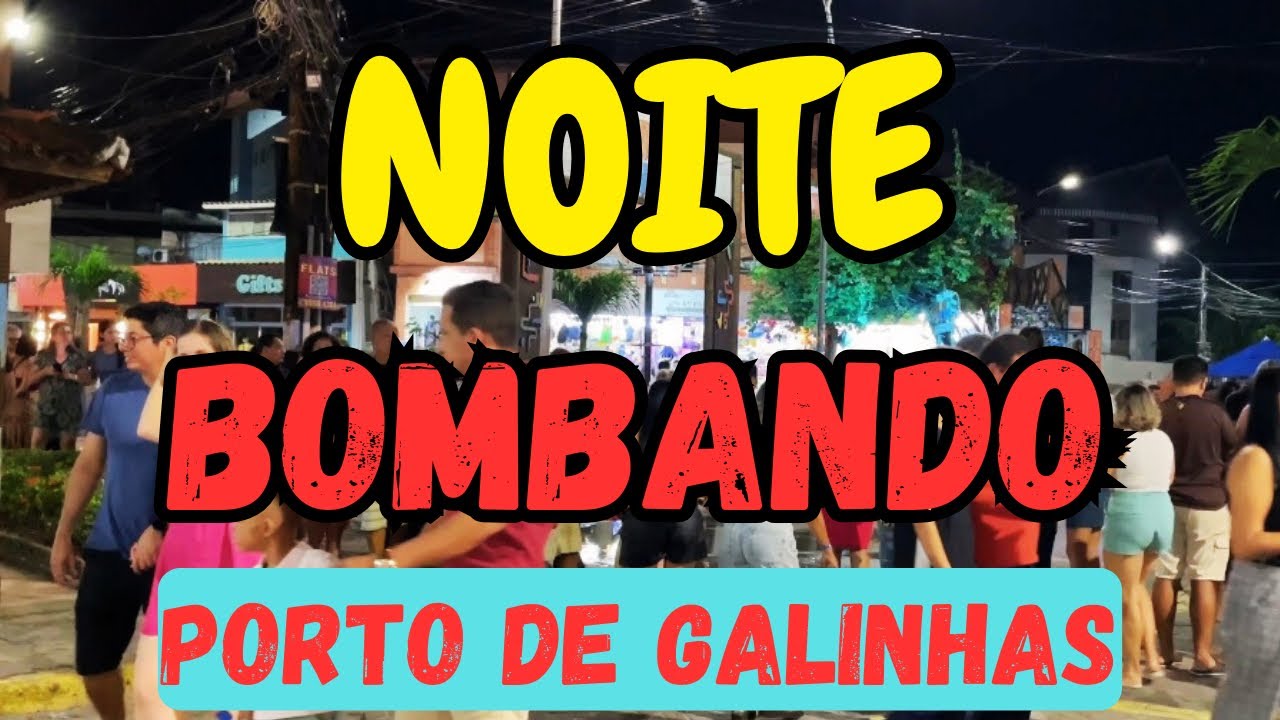 À NOITE em Porto de Galinhas Pernambuco 19/05/24! A noite BOMBANDO 💥