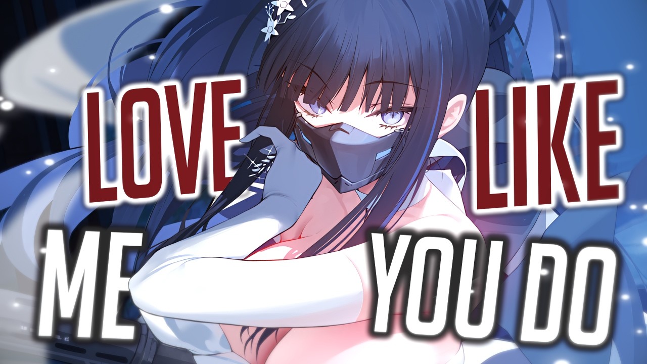 Nightcore - Love Me Like You Do (Heartfelt Version) (Lyrics)