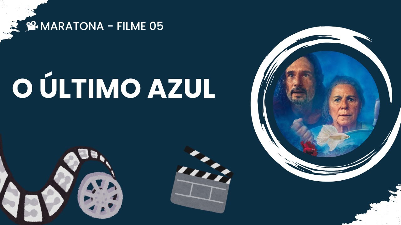 MARATONA DE FILMES 05 - O ÚLTIMO AZUL