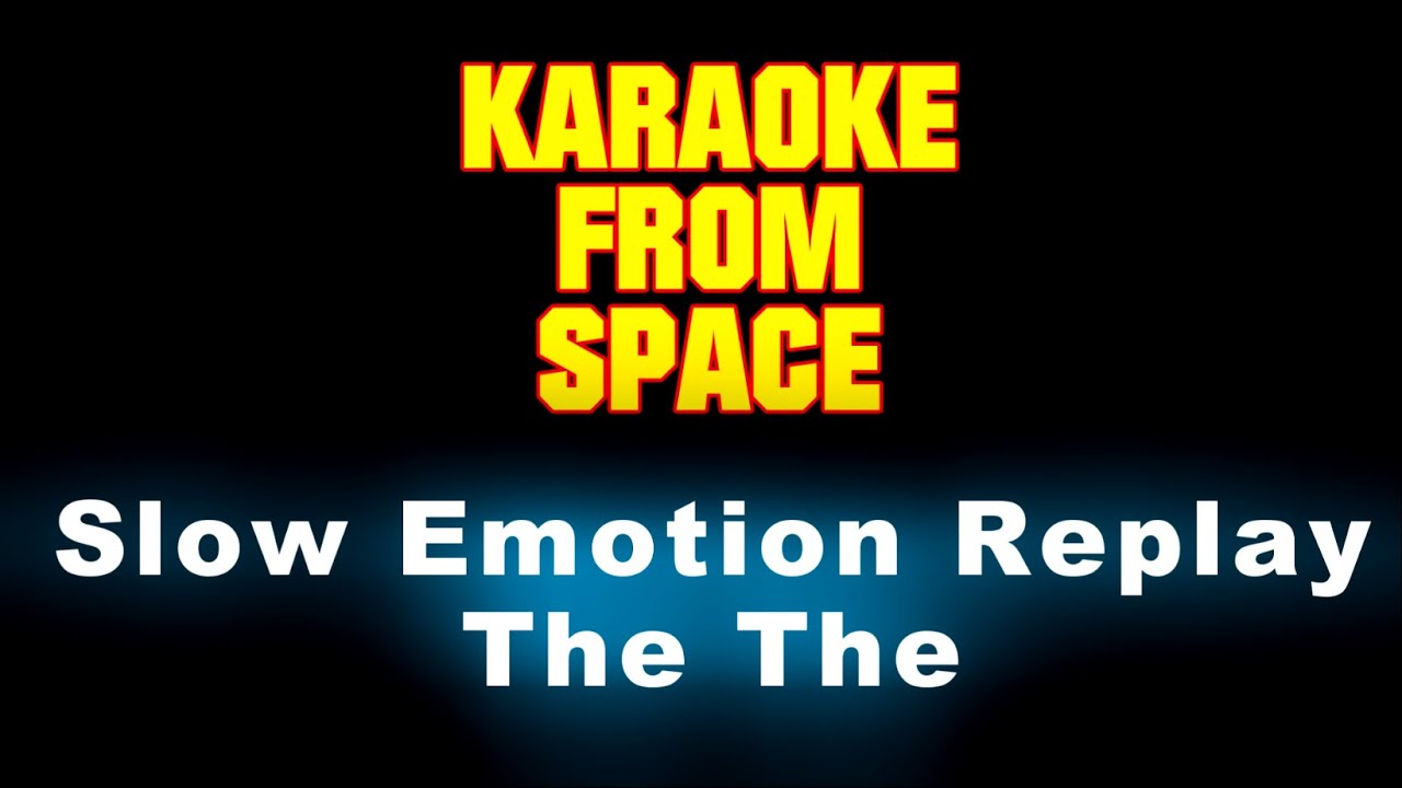 The The • Slow Emotion Replay • [Karaoke] [Instrumental Lyrics]