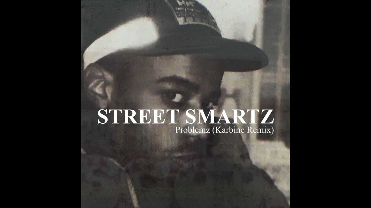 Street Smartz - Problemz (Karbine Remix)