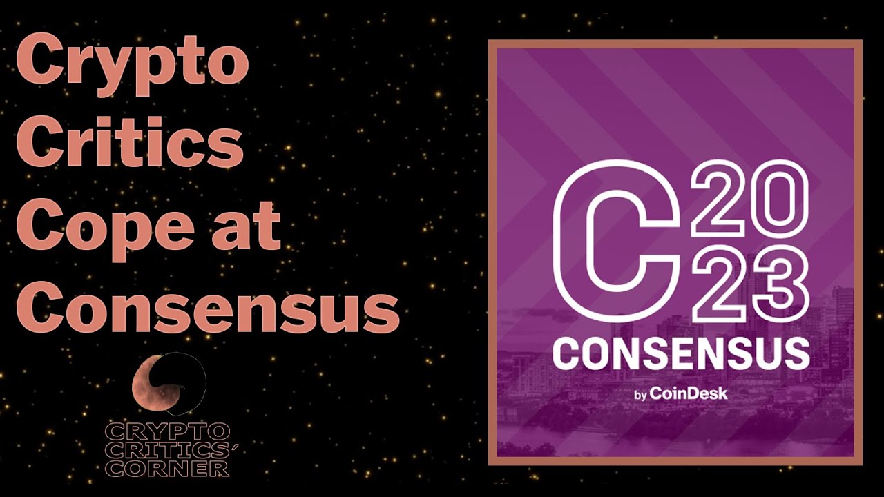 Crypto Critics Cope at Consensus Conference - Episode 117