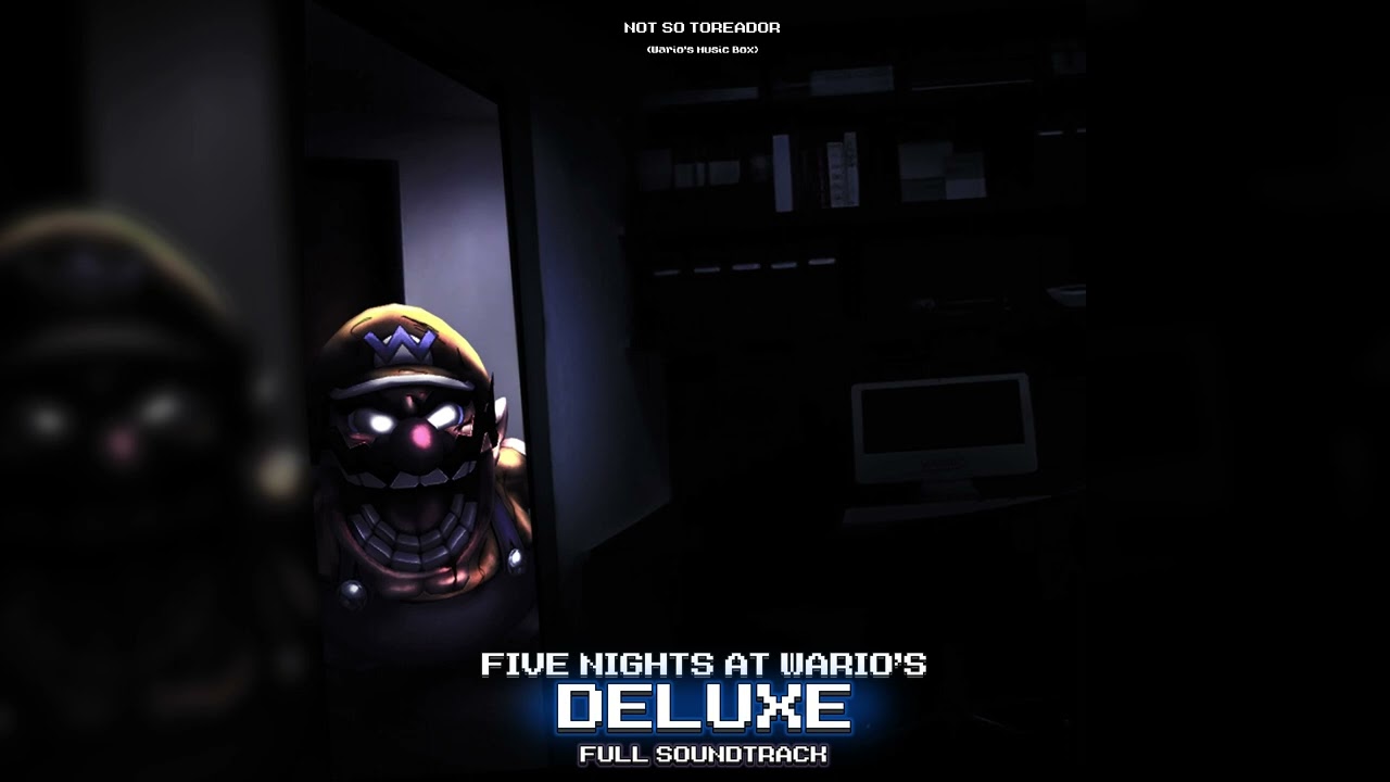 Not so Toreador (Wario's Music Box) - Five Nights at Wario's Deluxe: Full Soundtrack