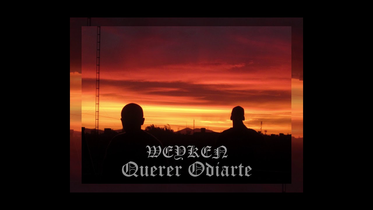Querer Odiarte - Weyken
