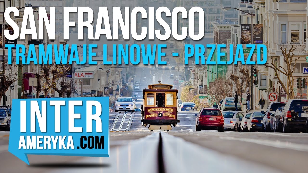 😎Podróże: San Francisco- Tramwaj Linowy- cały przejazd