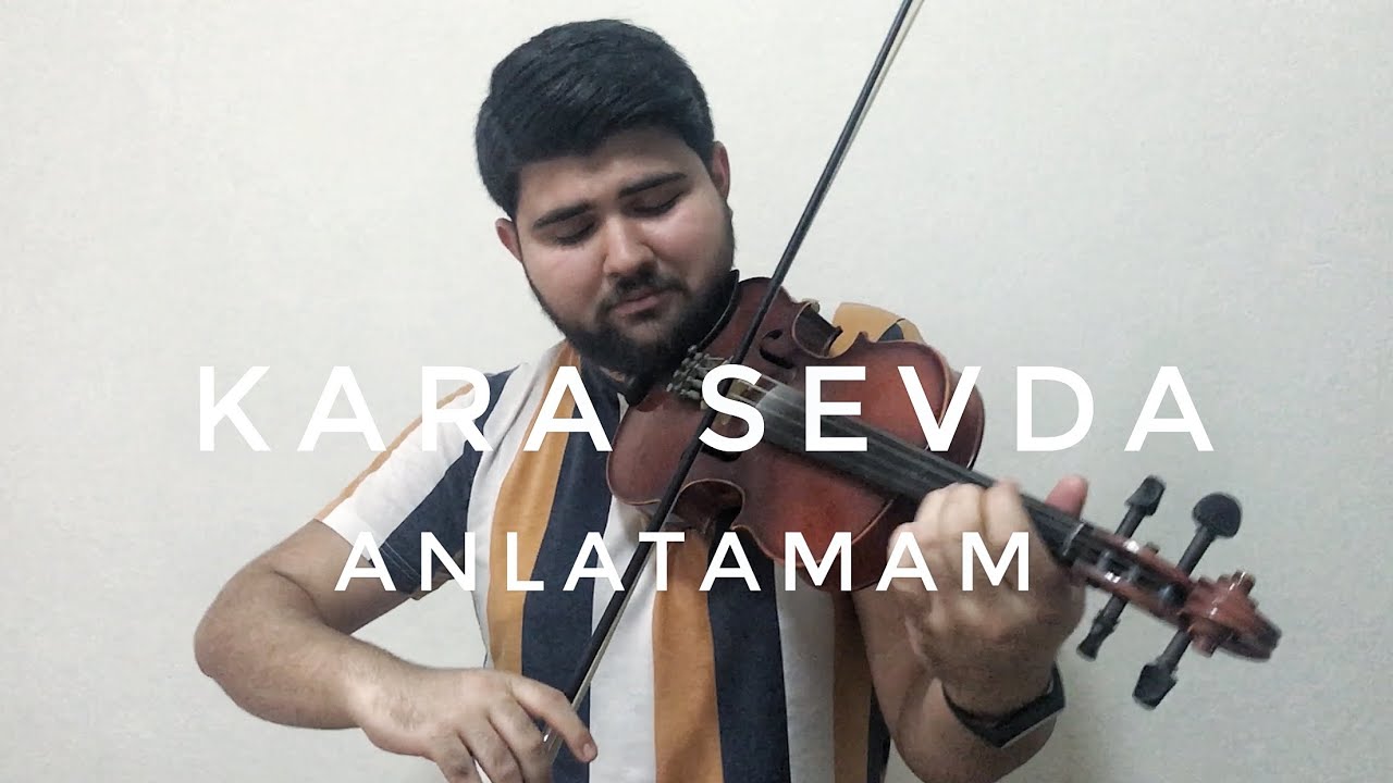 Kara Sevda - Anlatamam - Keman (Violin) Cover