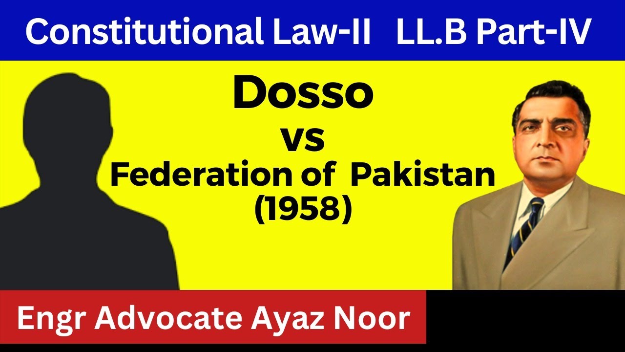 Dosso vs Federation of Pakistan(1958)  || Engr Advocate Ayaz Noor