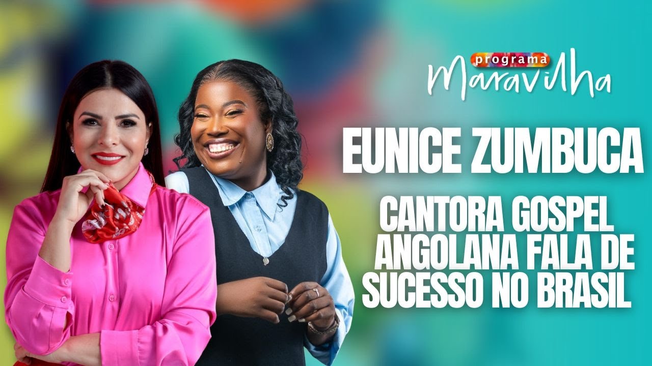 MARA MARAVILHA ENTREVISTA A CANTORA GOSPEL ANGOLANA EUNICE ZUMBUCA NO PROGRAMA MARAVILHA