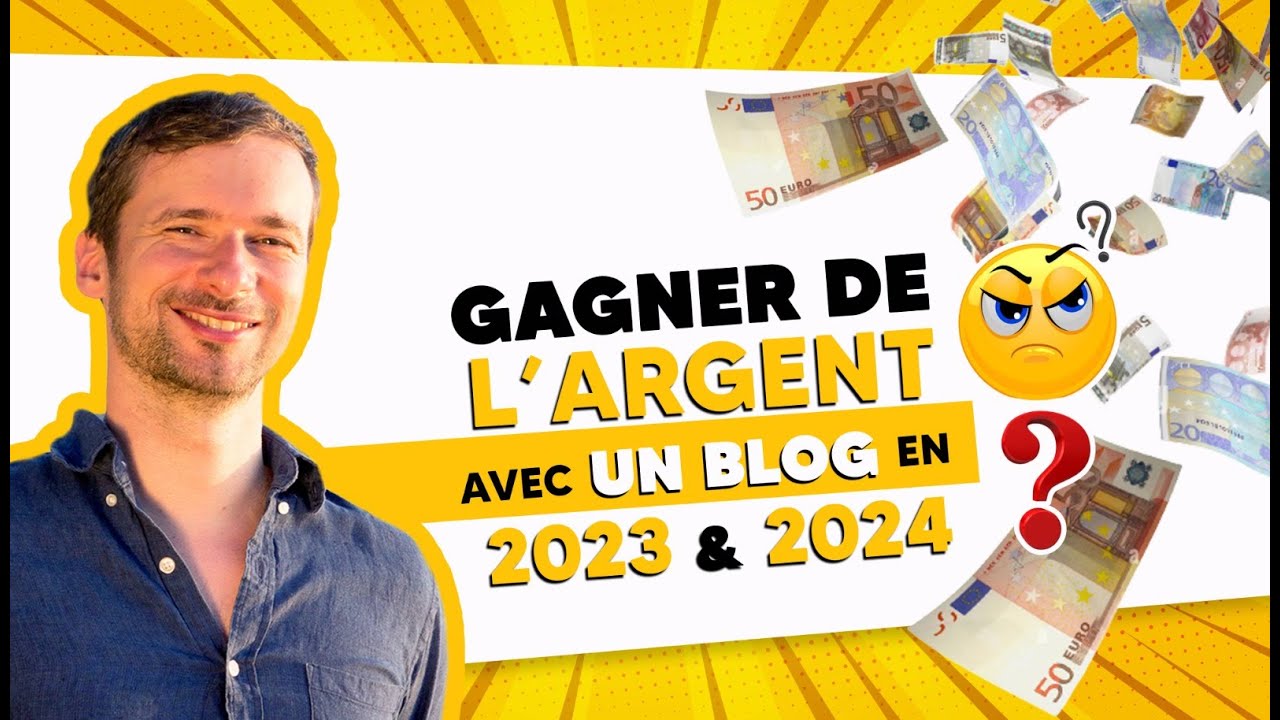 Comment gagner de l'argent avec un blog en 2023 et 2024, &eacute;tudes de cas ?