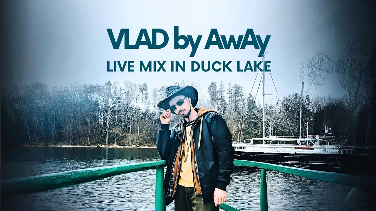 Vlad by AwAy - LiVE DUCK LAKE: Nalanuy Winter 2025 (Full Set)