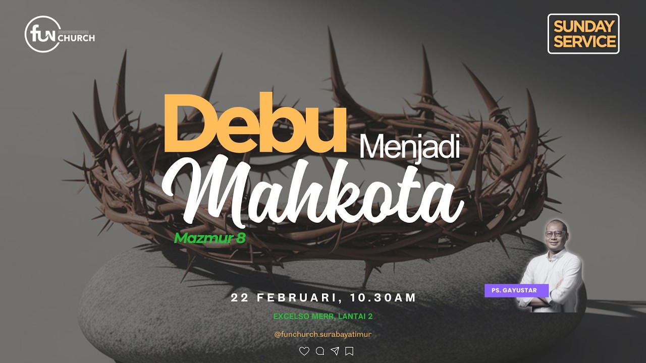 Debu Menjadi Mahkota (Mazmur 8) - Ps. Gayustar