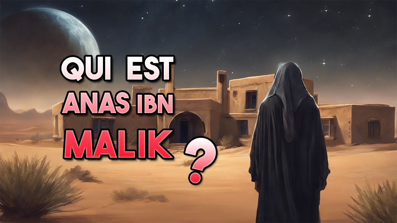 QUI EST ANAS IBN MALIK ?