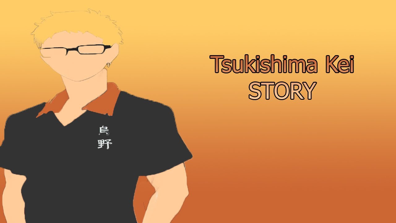 Making your kouhai Tsukishima Kei fall in love with you Story