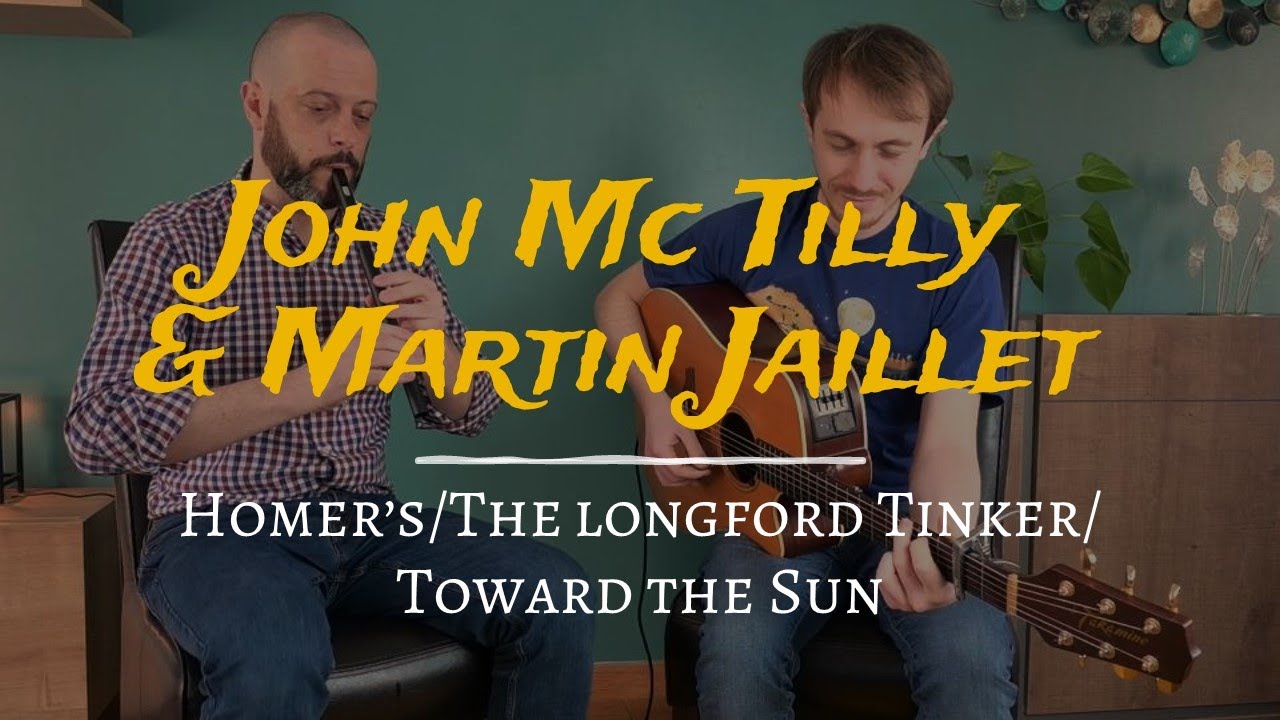 Homer's/The Longford Tinker/Toward the Sun reels | John McTilly & Martin Jaillet