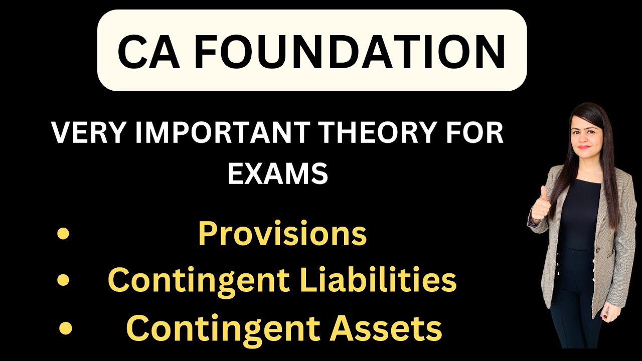 PROVISIONS vs. CONTINGENT LIABILITIES | CONTINGENT ASSETS | LIABILITIES | CA FOUNDATION | ACCOUNTS