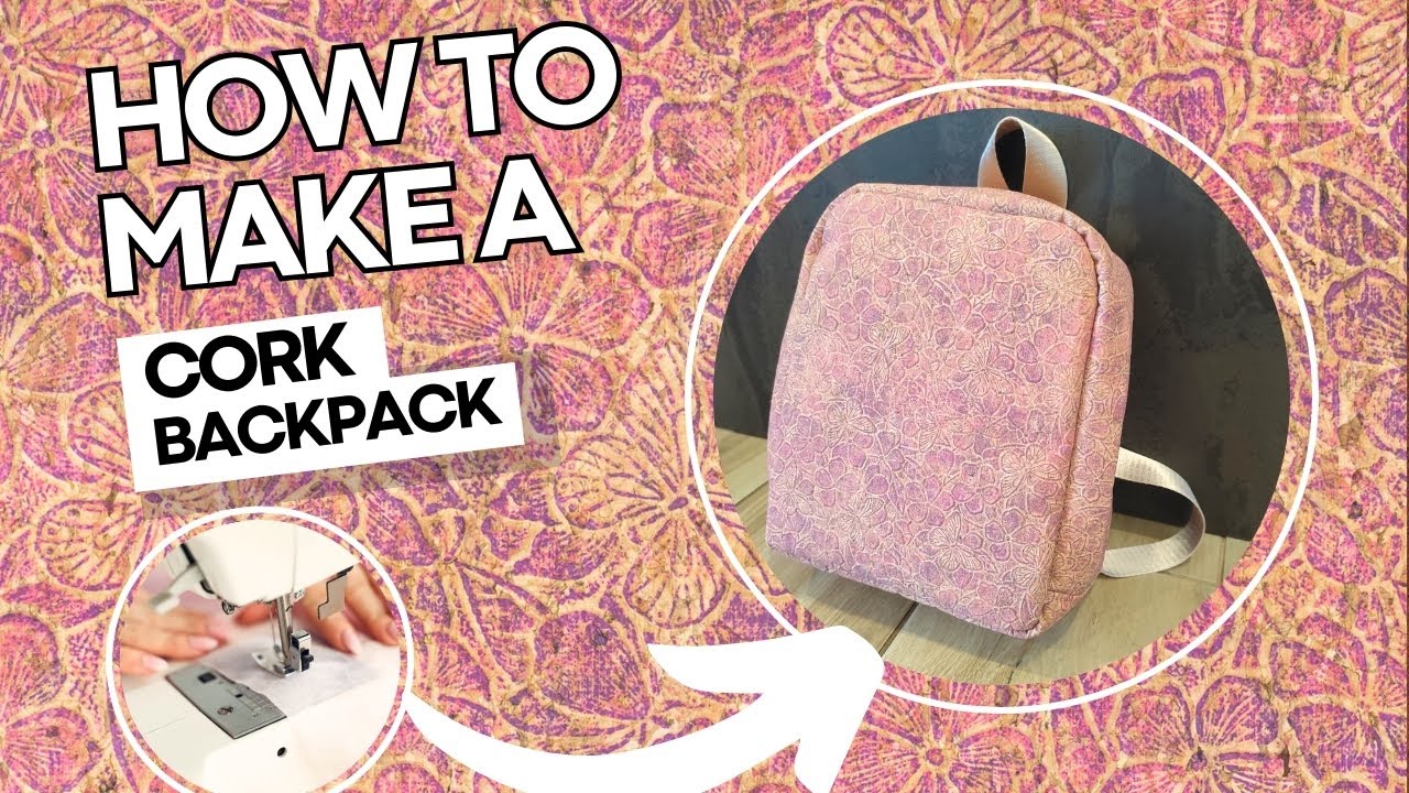 Sewing Cork 41 - DIY Cork Fabric Backpack | Step-by-Step Tutorial
