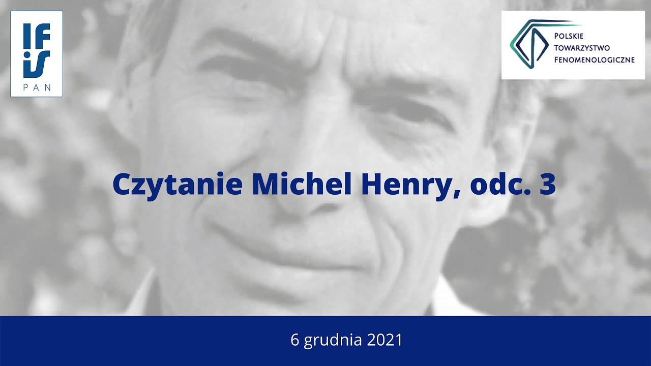Czytanie: Michel Henry cz. 3