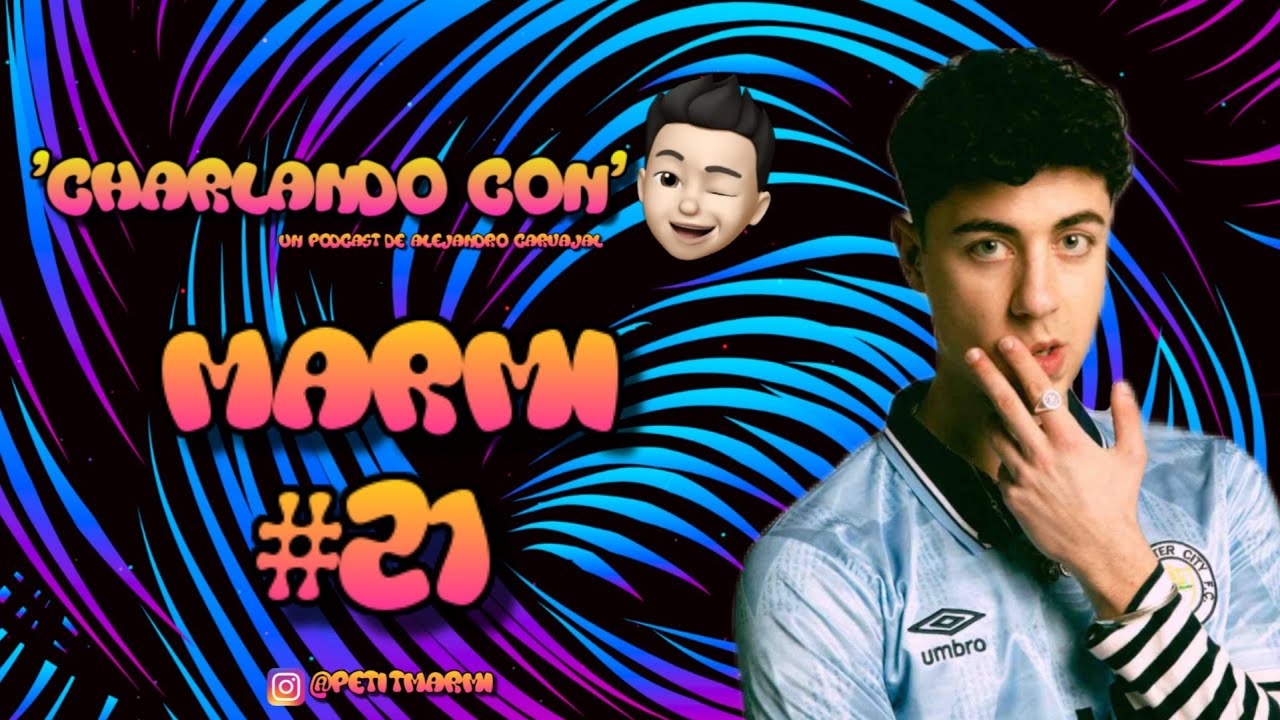 Charlando Con #21 MARMI