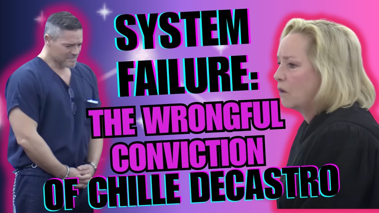 System Failure: The Wrongful Conviction of Chille DeCastro