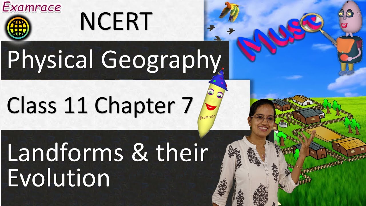 NCERT Class 11 Physical Geography Chapter 7: Landforms and their Evolution | English | CBSE