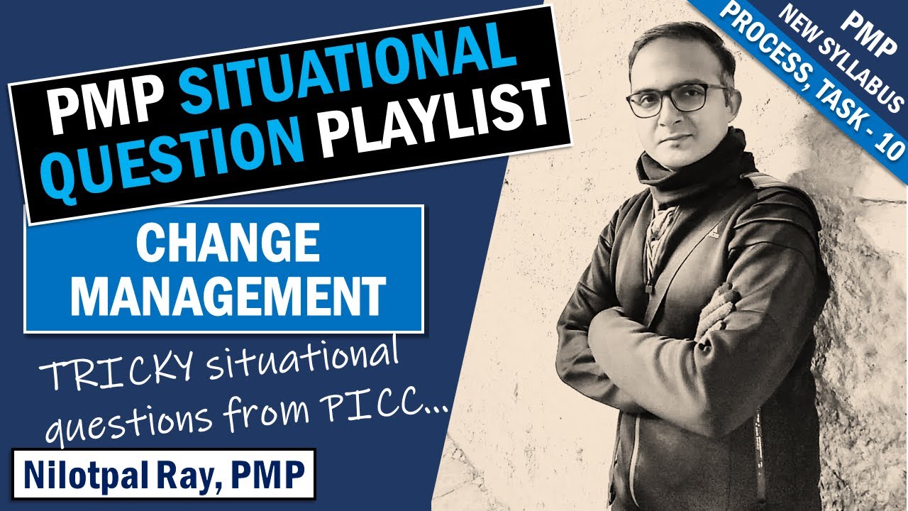 SITUATIONAL QUESTIONS on CHANGE MANAGEMENT for PMP EXAM| PMP EXAM NEW FORMAT 2022| PMP Certification