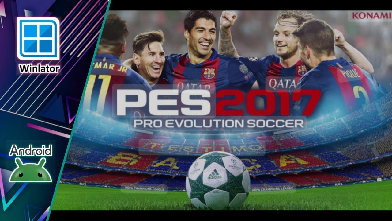 Winlator 10 final !! Test PES 2017 DI ANDROID 15 !! MI PAD 7 SNAPDRAGON 7+ GEN 3 II WINLATOR