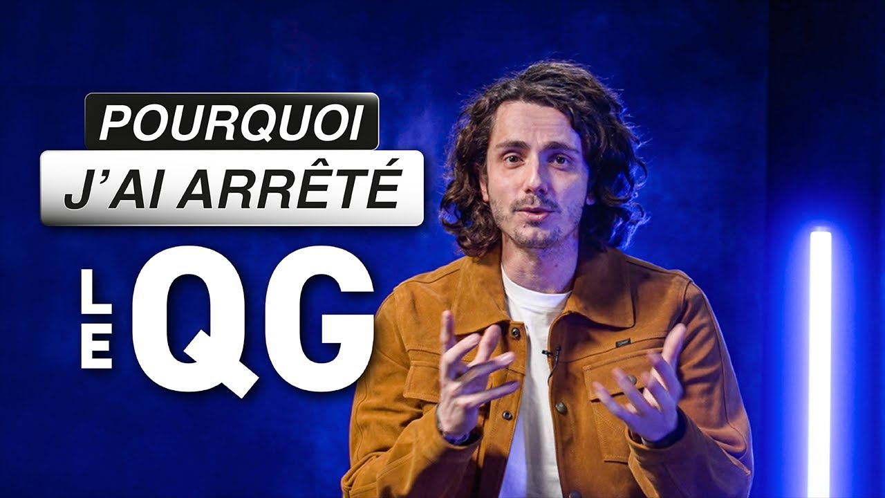 POURQUOI J'AI ARR&Ecirc;T&Eacute; LE QG ?