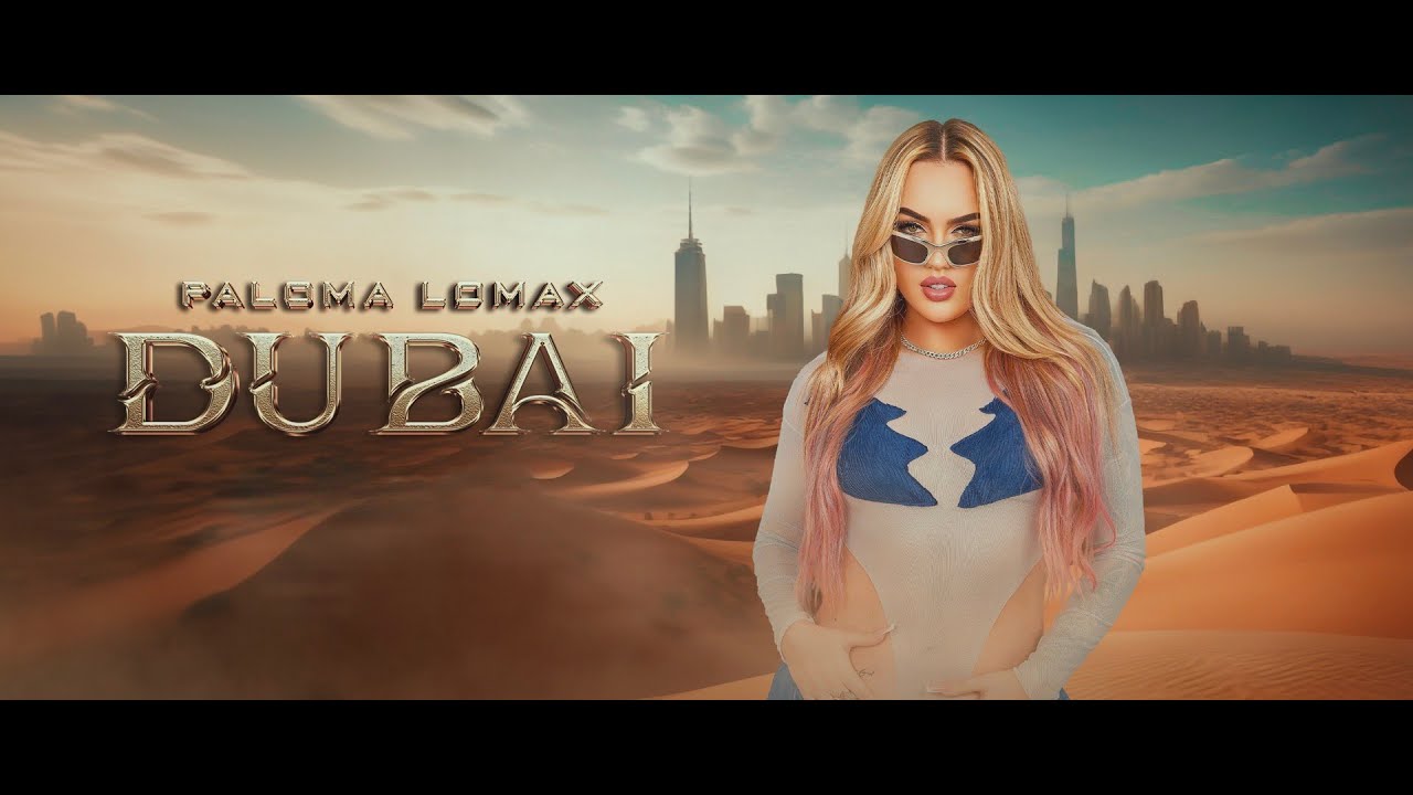 PALOMA LOMAX - Dubai (Video Oficial)