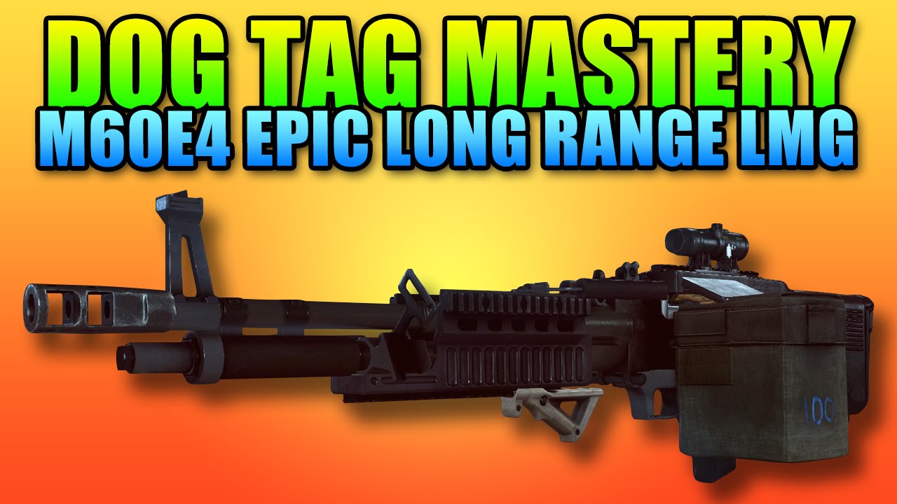 M60E4 The Sniper LMG + Dog Tag Mastery | Battlefield 4 Machine Gun Gameplay