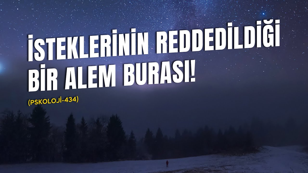 İSTEKLERİNİN REDDEDİLDİĞİ BİR ALEM BURASI! (Psikoloji-434)