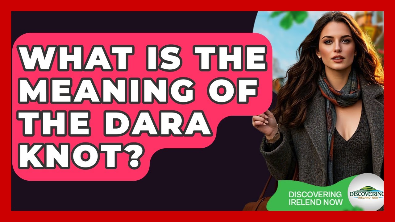 What Is The Meaning Of The Dara Knot? - Discovering Ireland Now