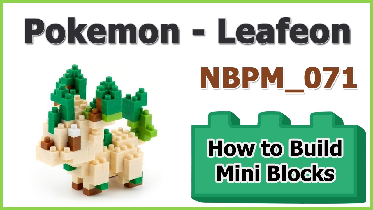How to Build Pokemon Leafeon Blocks - Kawada NBPM_071 Instructions Specifications