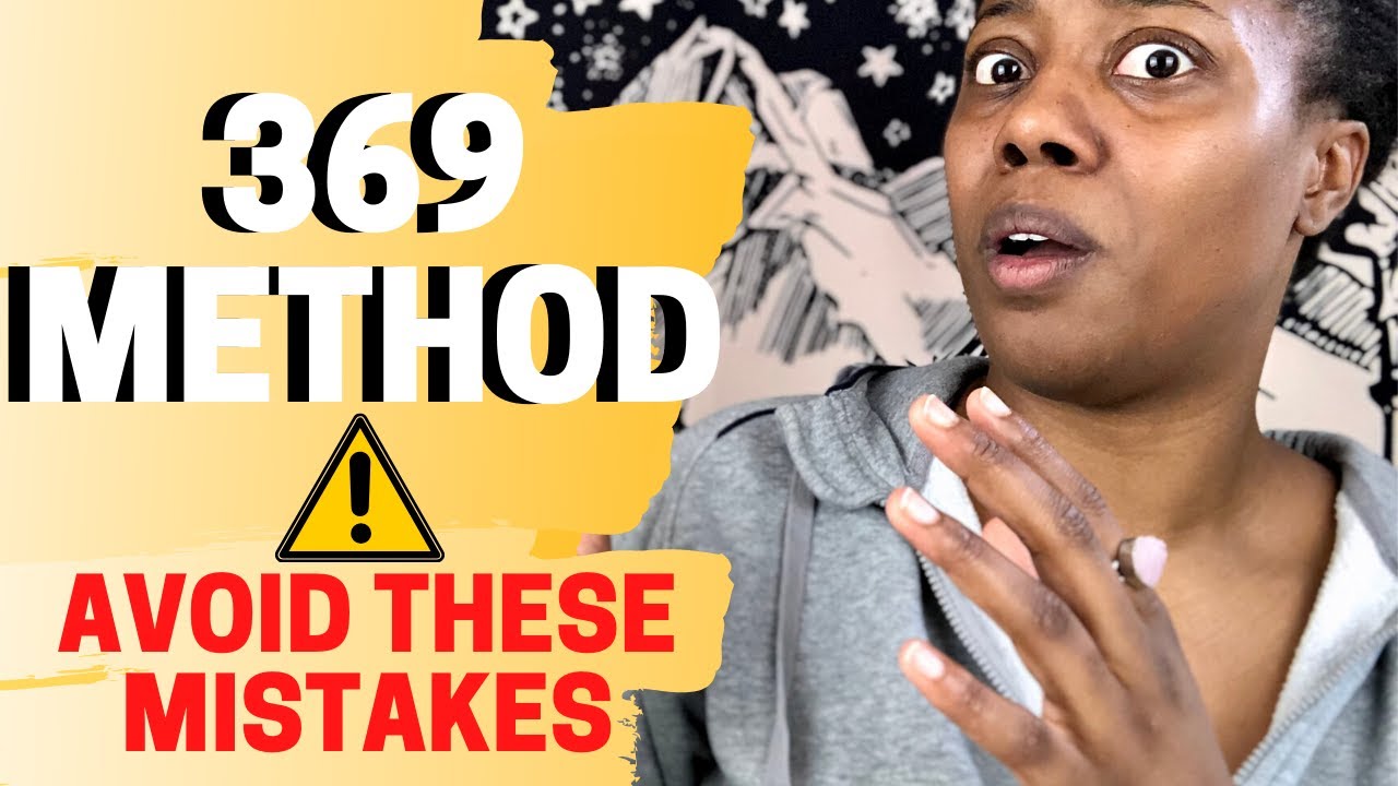 TOP 3 MISTAKES TO AVOID WHEN USING THE 369 MANIFESTATION METHOD