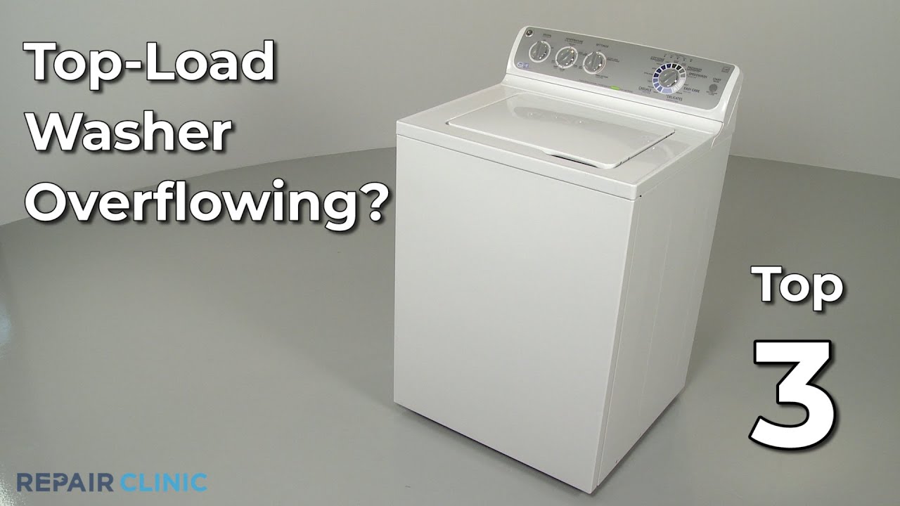 Top-Load Washer Overflowing &mdash; Top-Load Washing Machine Troubleshooting