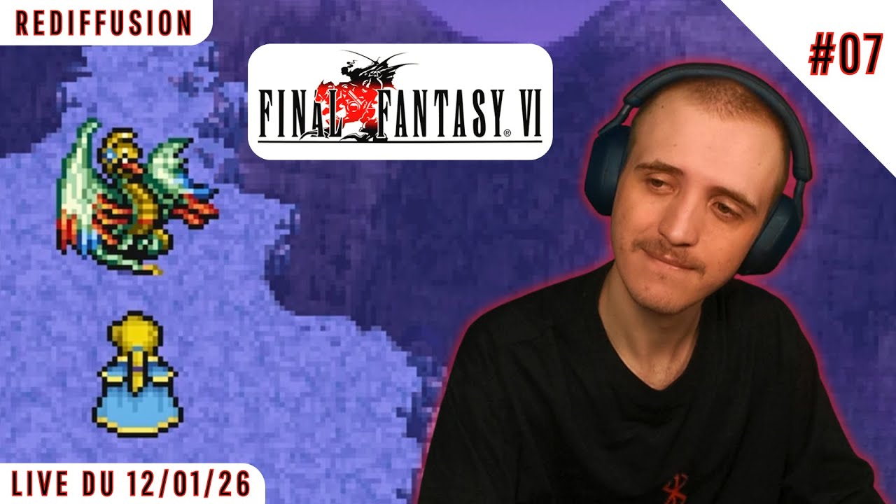 LA CHIMÈRE /Final Fantasy VI #07/ [REDIFFUSION]