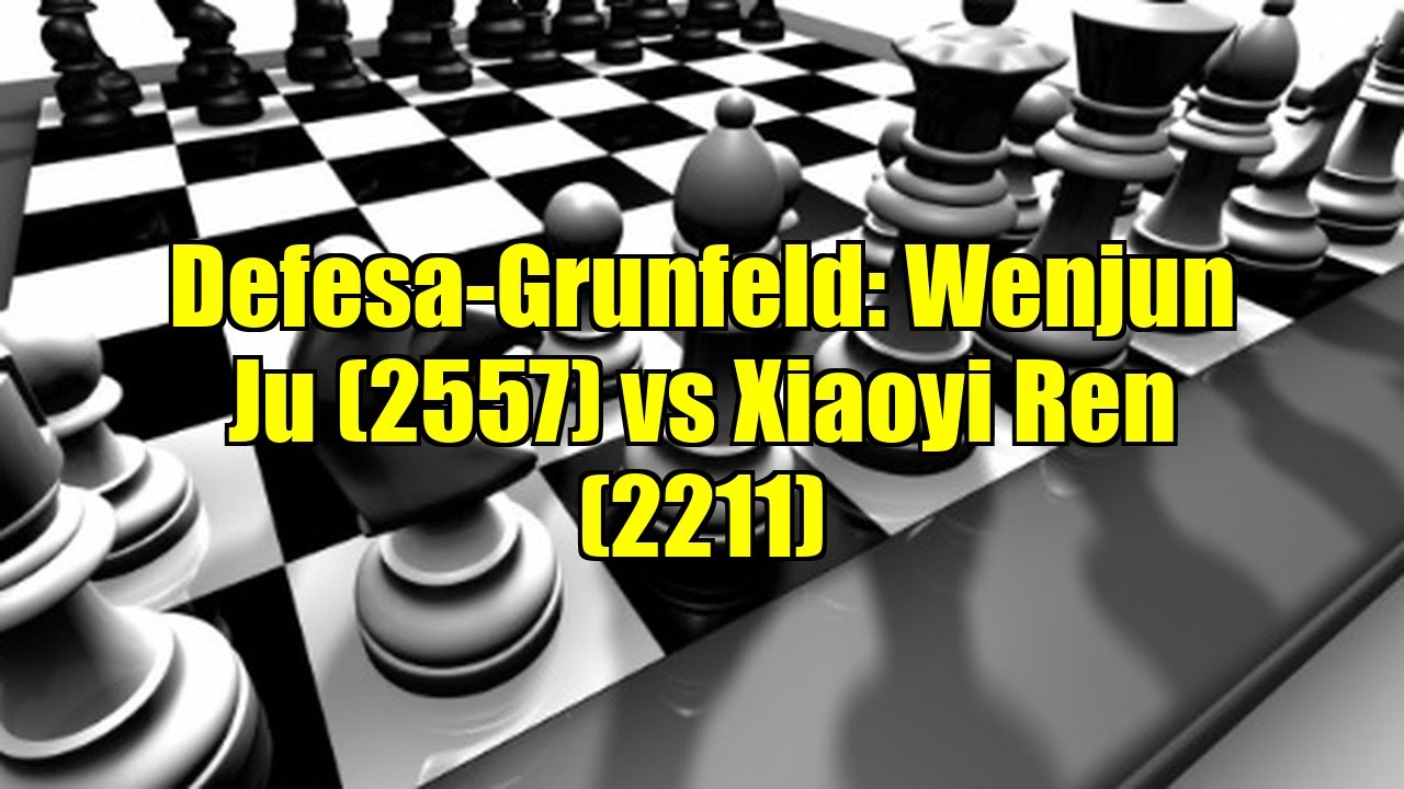 Defesa-Grunfeld: Wenjun Ju (2557) vs Xiaoyi Ren (2211)