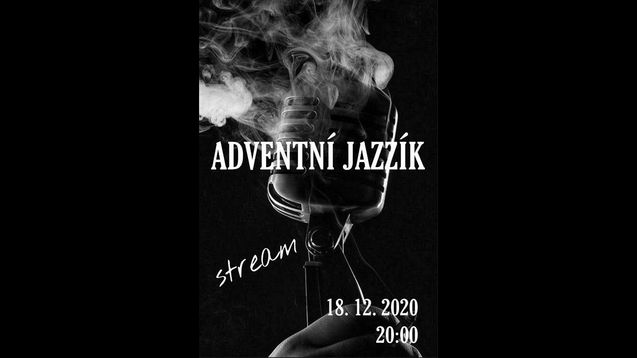 Adventni jazzik 18Dec20 - Live Stream (full HD)