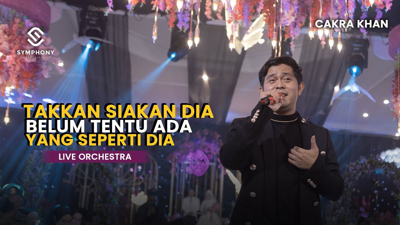 HAL HEBAT  - CAKRA KHAN | LIVE ORCHESTRA  | SYMPHONY ENTERTAINMENT