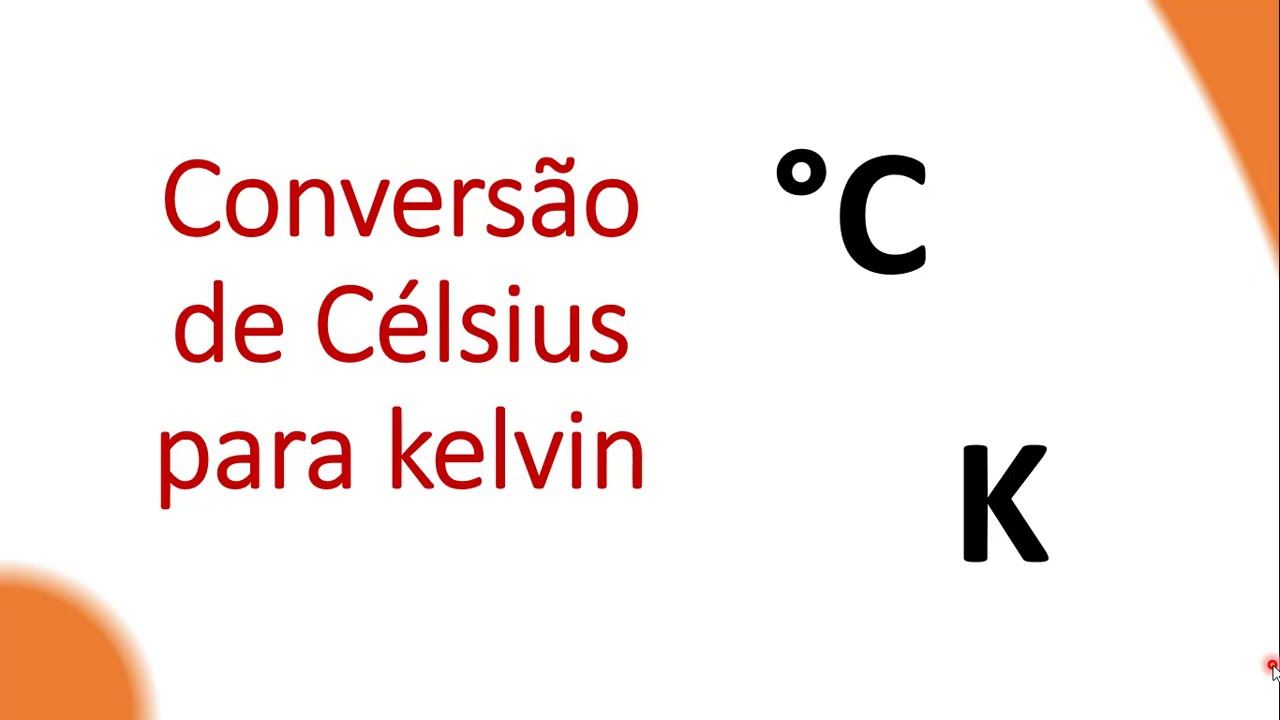 Conversão de Célsius para Kelvin - Exercício Resolvido