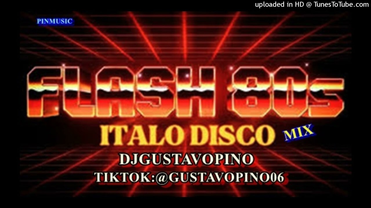 ITALO DISCO FLASH 80's  DISCO MIX - DJGUSTAVOPINO 2025 READY