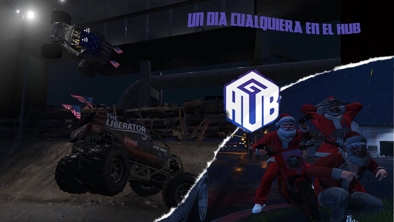 Un dia cualquiera en el HUB -Monster Truck y Balas-[GTA HUB]