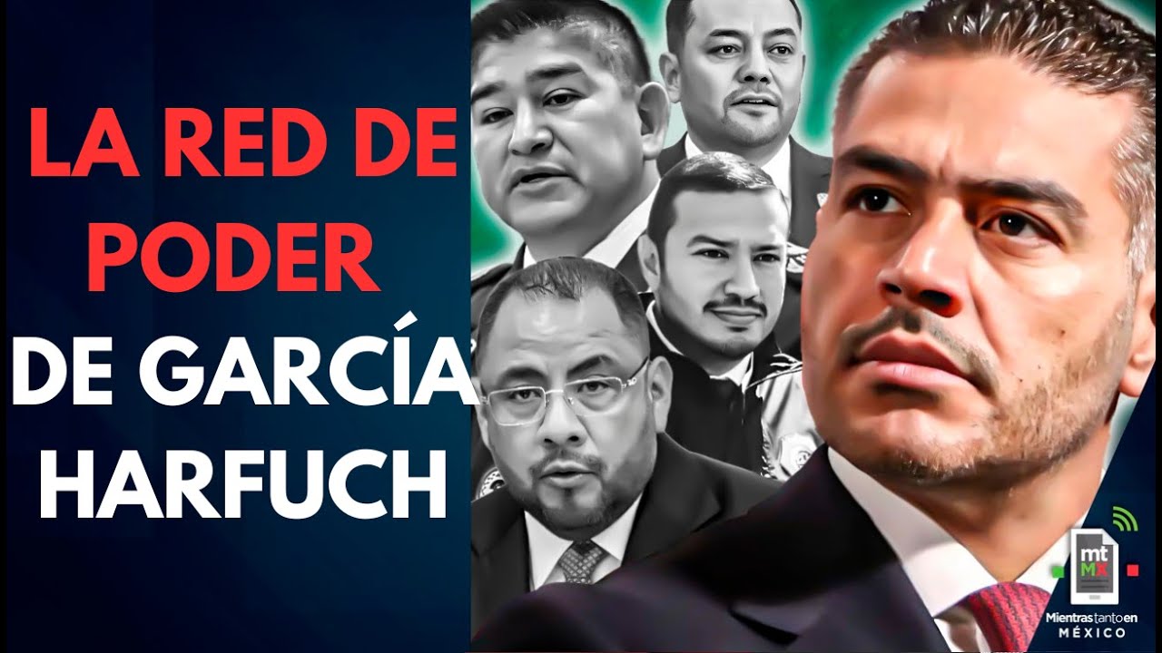 La RED DE PODER que convirtió a Harfuch en el hombre más poderoso de la 4T |Mientras tanto en México