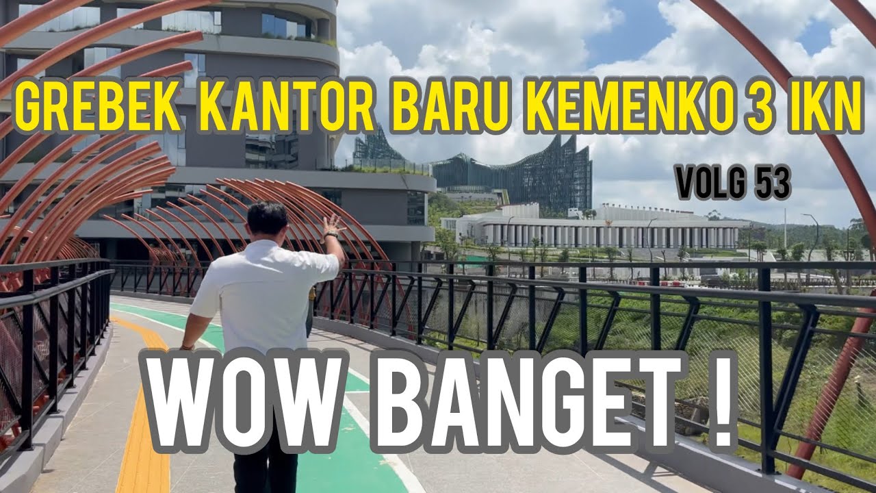 IKN VLOG‼️ Kantor Baru Kemenko 3 di IKN