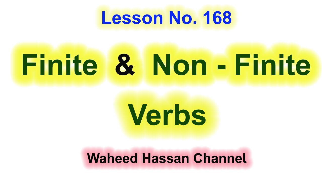 finite and non Finite verbs with definitions and examples with urdu Lesson No.168 by Waheed Hassan