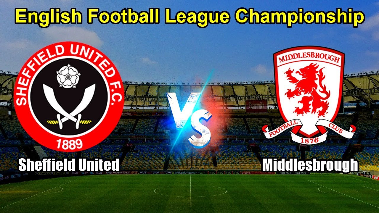 Sheffield United vs Middlesbrough Live Score English Football League Championship